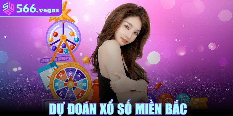 Dự Đoán Xổ Số Miền Bắc