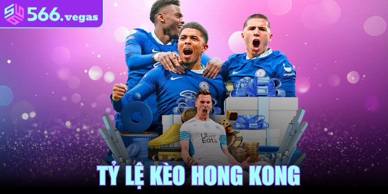 Tỷ Lệ Kèo Hong Kong